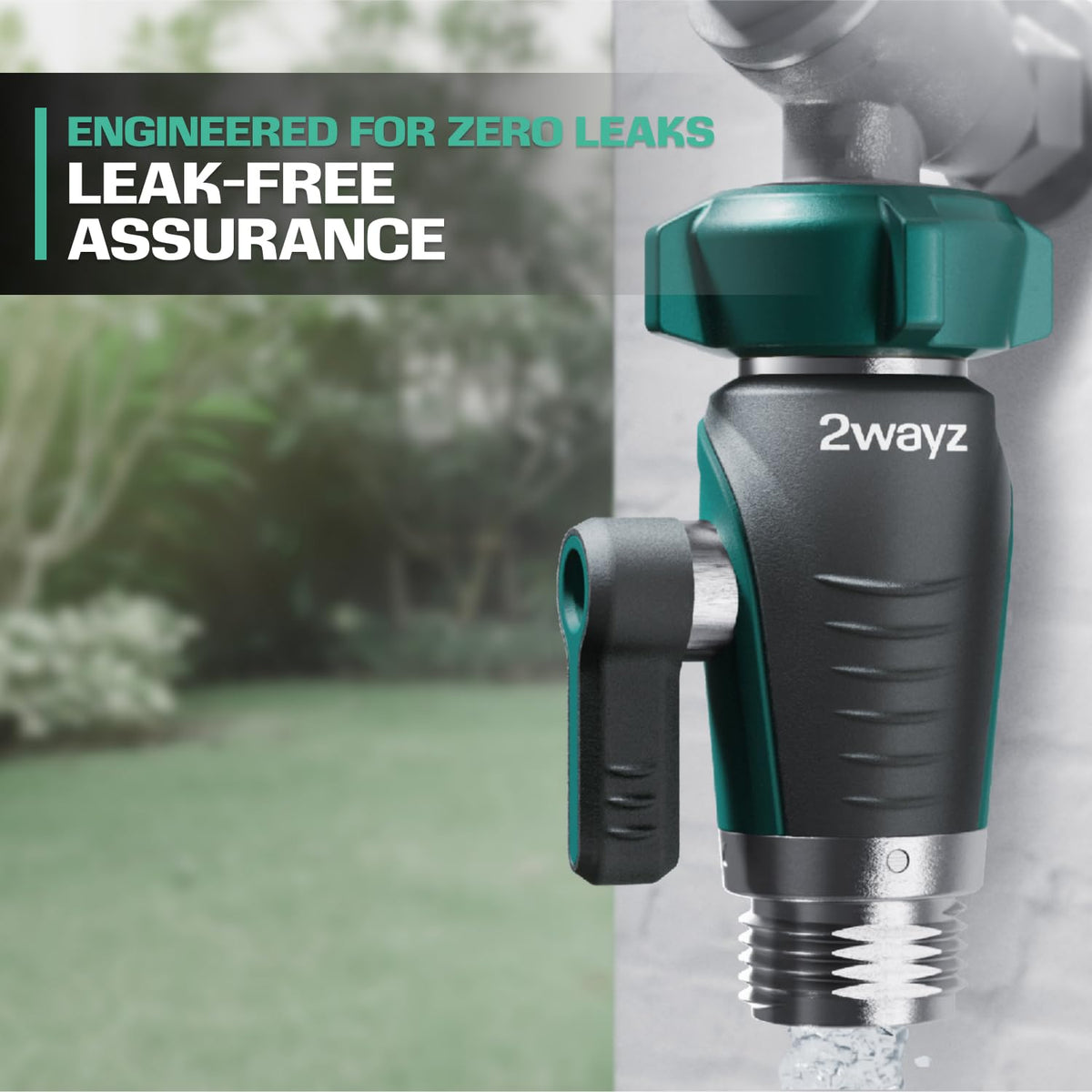 2WAYZ durable PVC and zinc construction resists leaks
