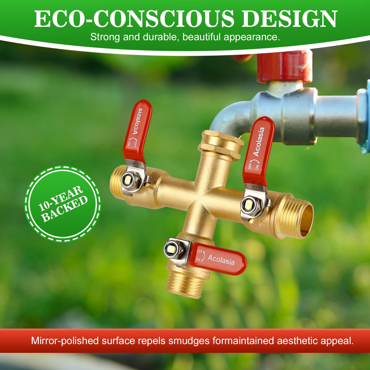 Acolasia full-port design boosts water flow for faster watering.