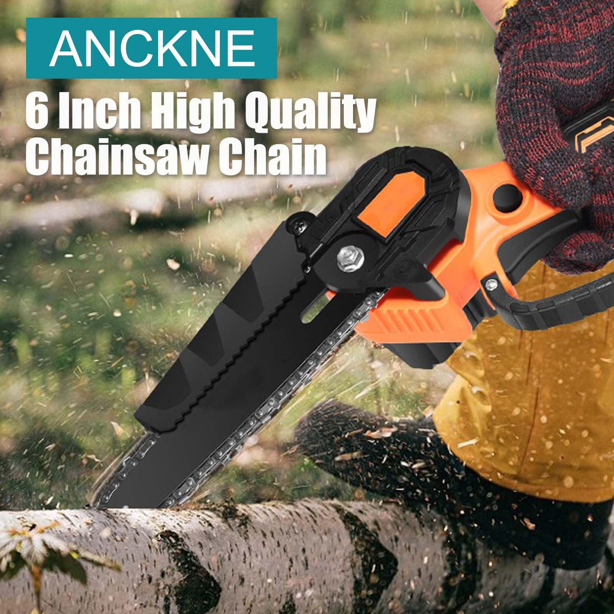ANCKNE durable 6-inch chainsaw chain in action cutting wood and branches