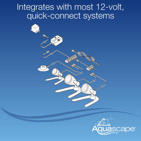 Aquascape quick-connect compatibility for simple 12V installations.