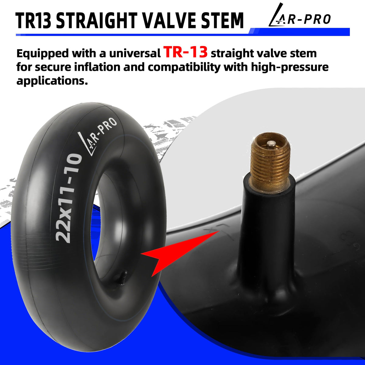 AR-PRO TR13 straight valve stem enabling secure inflation.