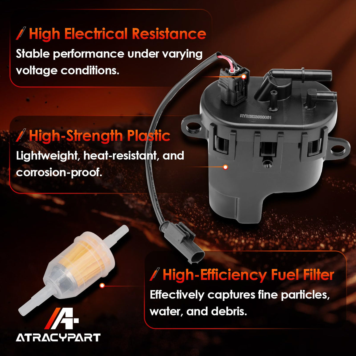 ATRACYPART durable-plastic-construction resists oil and corrosion for durability.