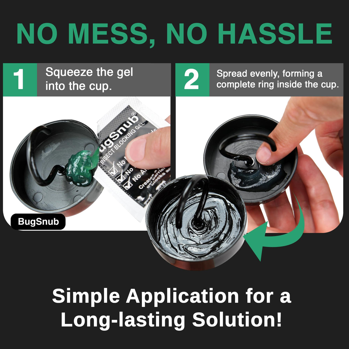 BugSnub upside-down design in action improves gel stay-in-place during warm days.