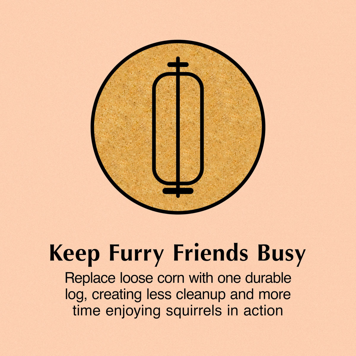 Easy setup with C&S Nut’n Sweet Corn Squirrelog unwrapped and ready to place