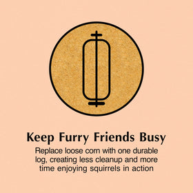 Easy setup with C&S Nut’n Sweet Corn Squirrelog unwrapped and ready to place