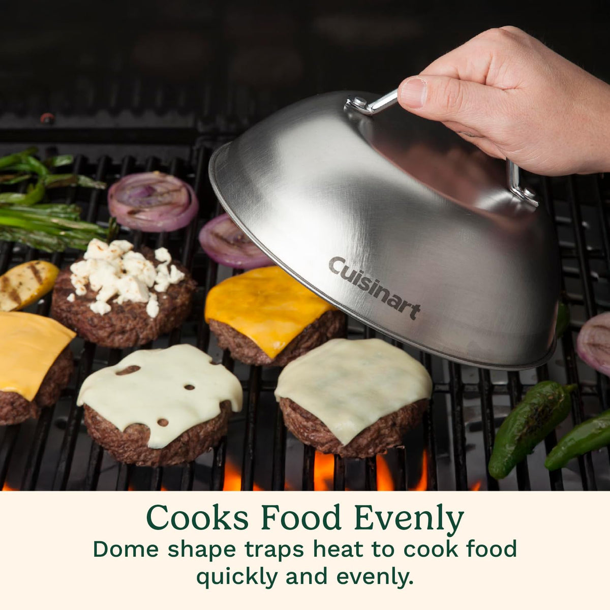 Cuisinart melting dome traps heat for uniform cooking on high-heat griddles.