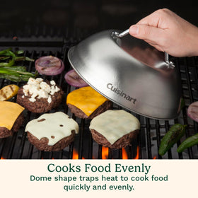 Cuisinart melting dome traps heat for uniform cooking on high-heat griddles.