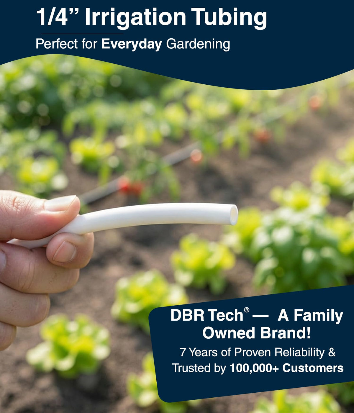 DBR Tech outdoor-ready tubing helps minimize evaporation and water waste.