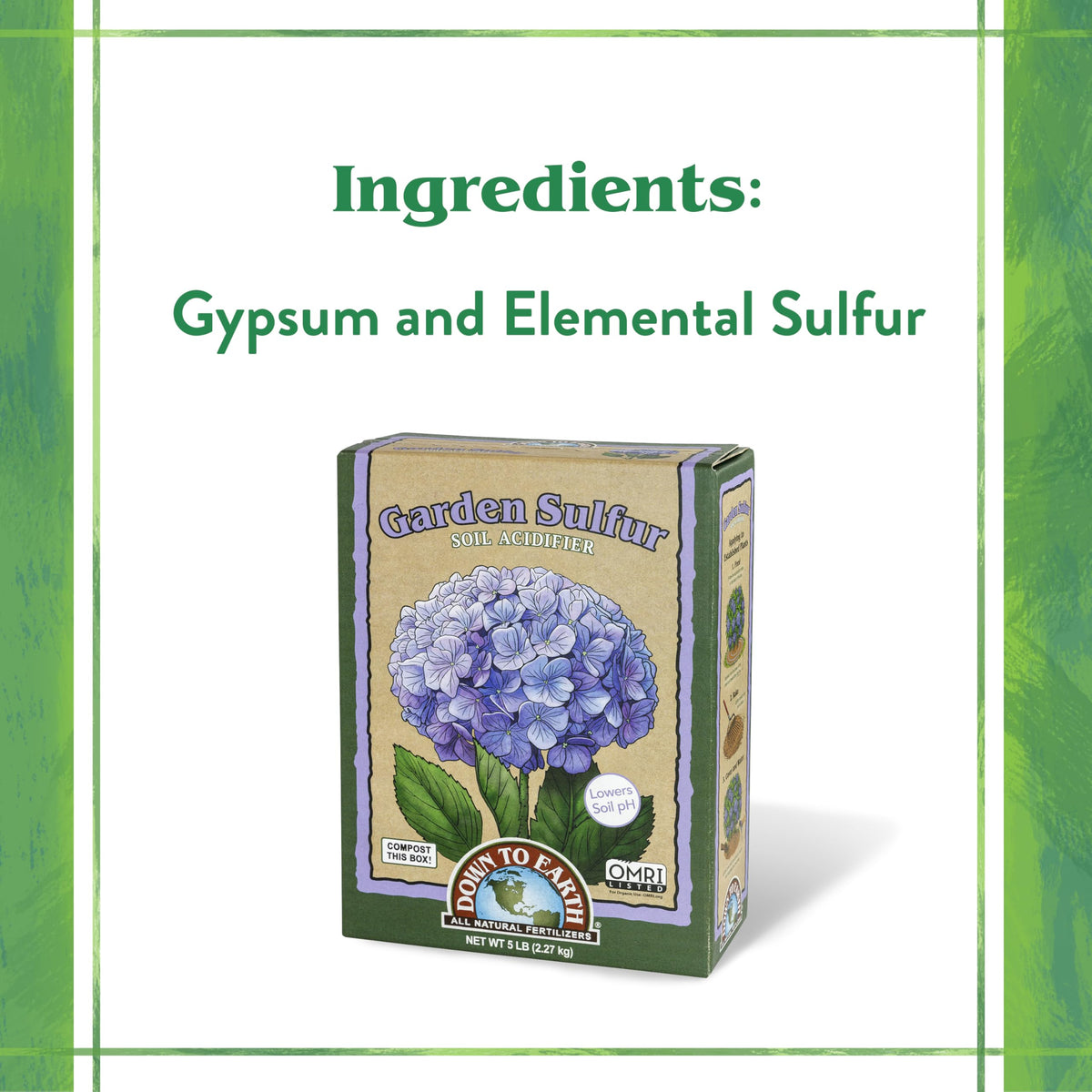 Down To Earth sulfur acidifier aids berry soil acidity for sweeter fruit.