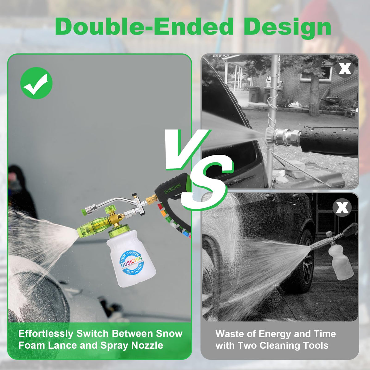 Dusichin dual-connector enables easy switching between wash and foam.