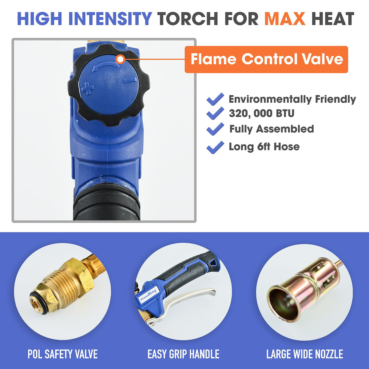 Ergonomic Flame King grip shown for precise, comfortable control