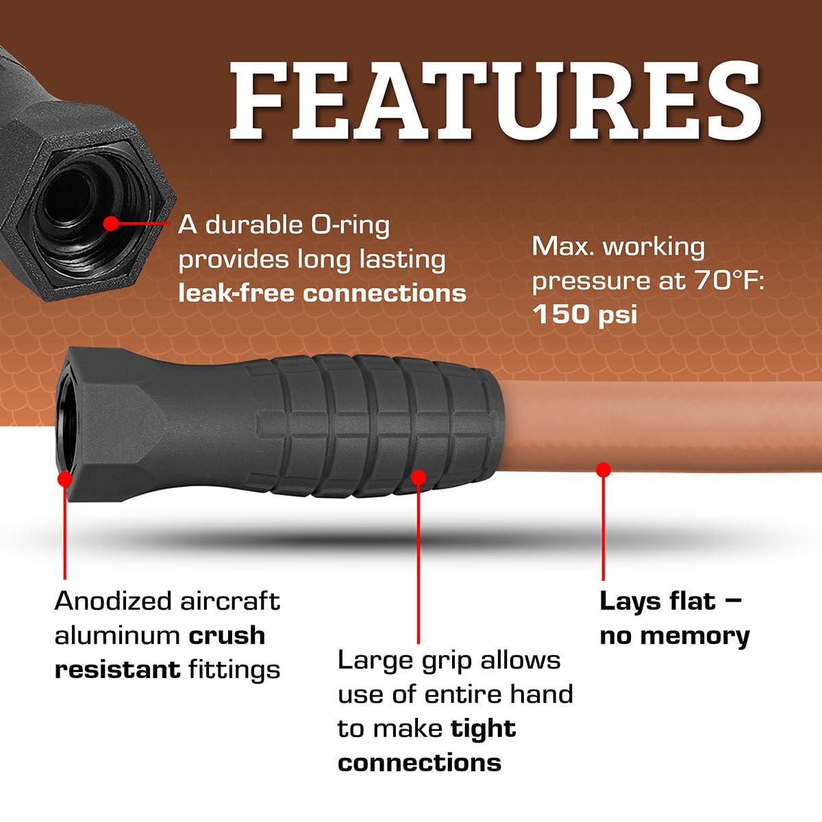 Flexzilla ends feature leak-free connections with anodized ends and O-ring.