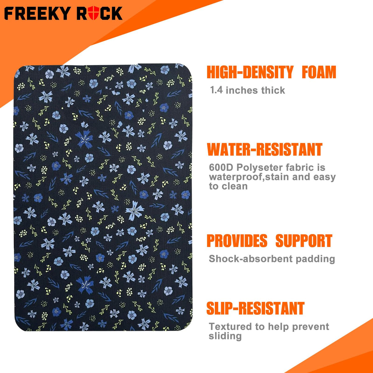 FREEKYROCK Durable top and bottom fabrics withstand rocks and moisture.