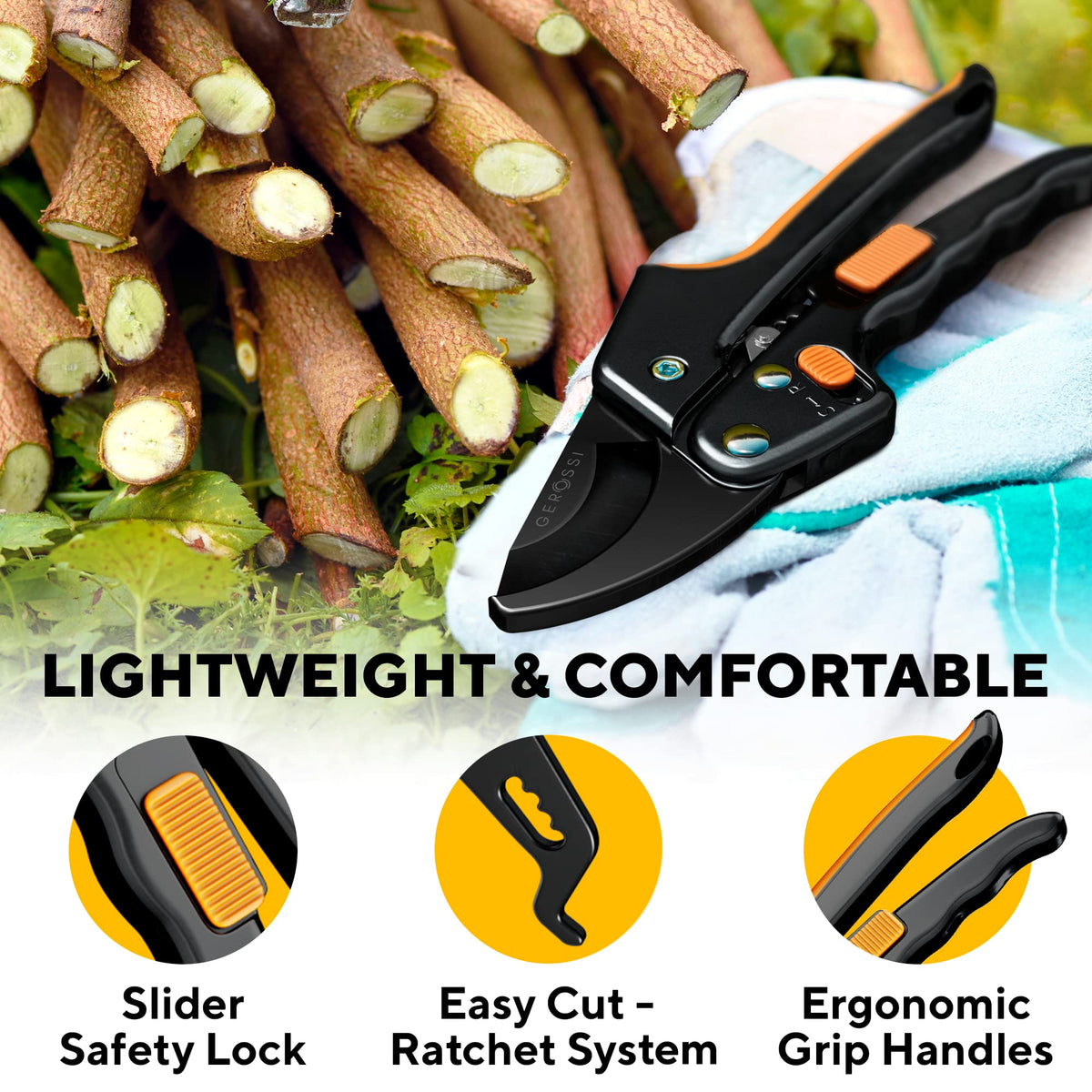 GEROSSI ergonomic non-slip handles provide comfortable use during pruning.