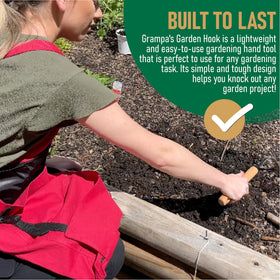 Grampa's Garden Hook durable steel head withstands tough weeding and planting tasks.