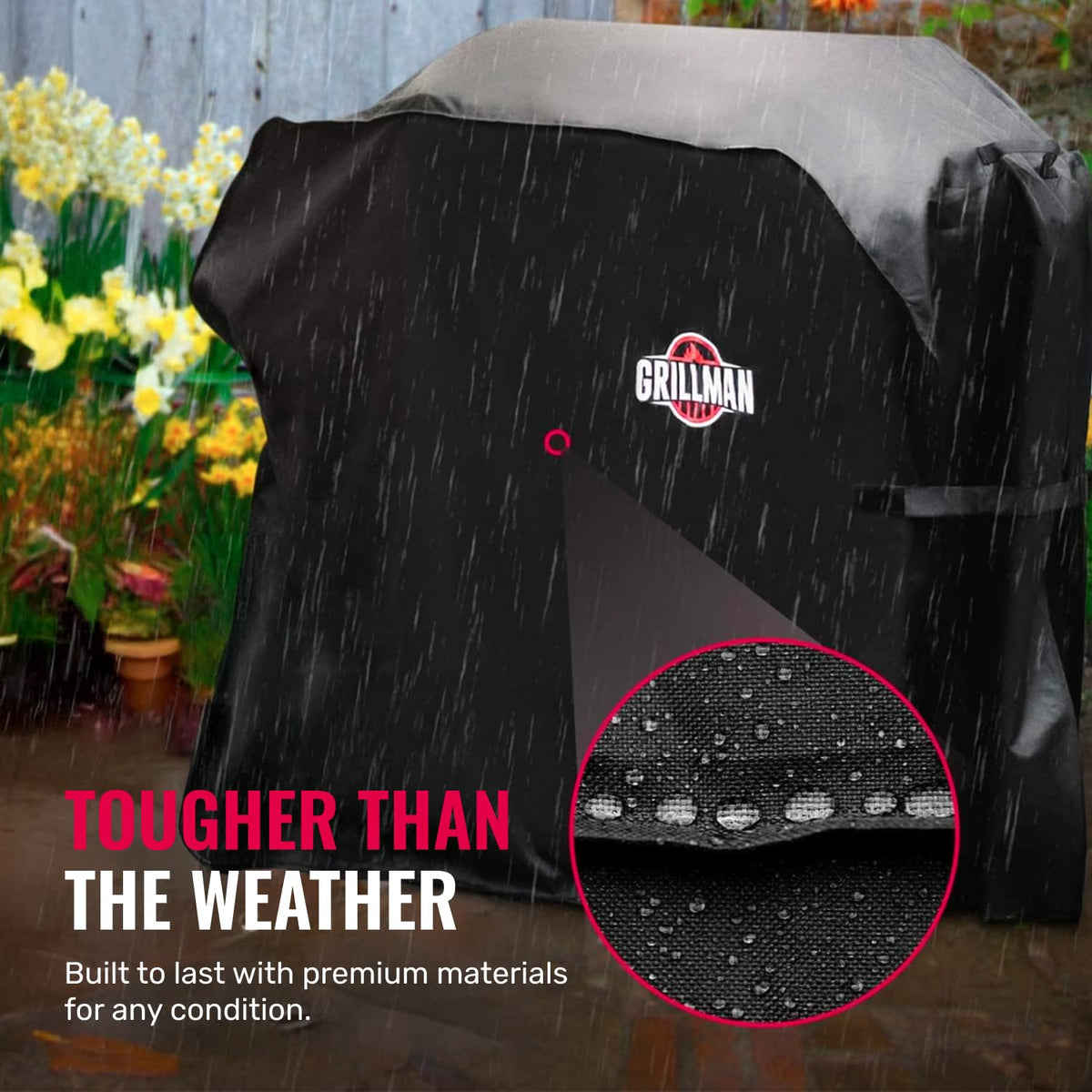Grillman UV-resistant material helps prevent fading and cracking.