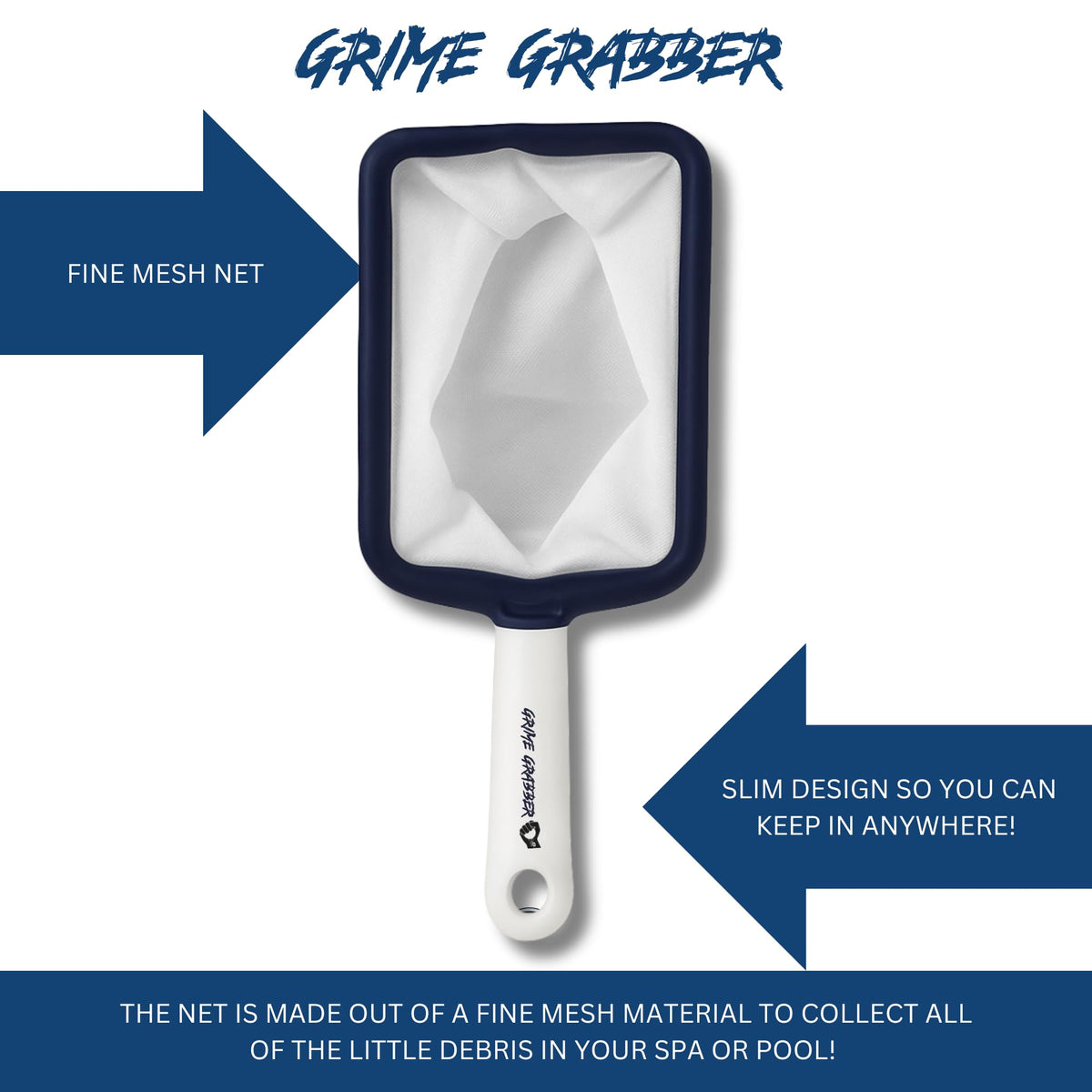 Grime Gripper fine-mesh spa net promotes quick, thorough cleaning sessions.