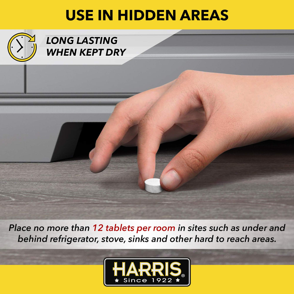 Using in hidden areas with HARRIS roach tablets.