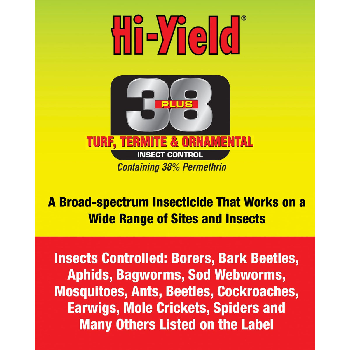Hi-Yield 38 Plus treatment on lawn and ornamentals around foundation for pest defense.