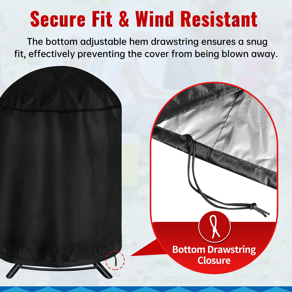 iCOVER bottom drawstring ensures a snug fit against windy conditions