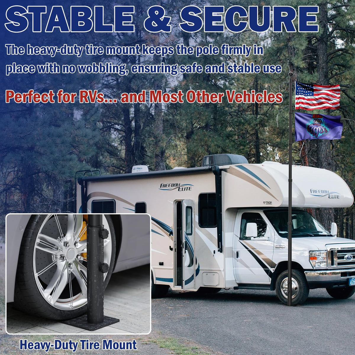 IIOPE wobble-free tire mount keeps flag straight at highway campsites.