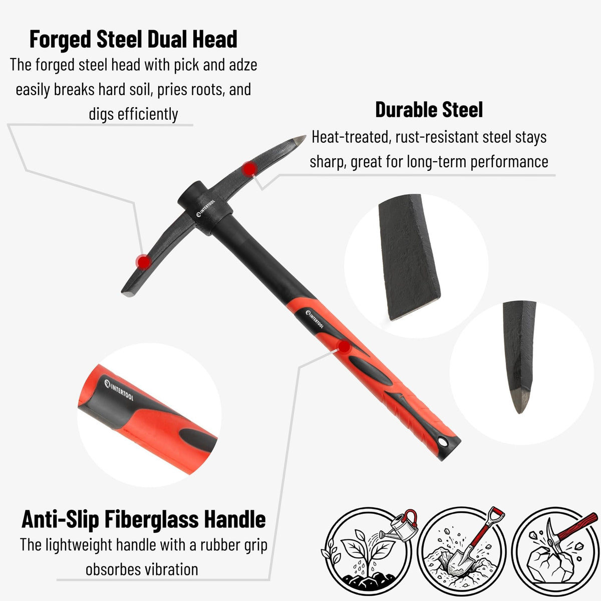 INTERTOOL forged steel head stays sharp longer for easier ground breaking.
