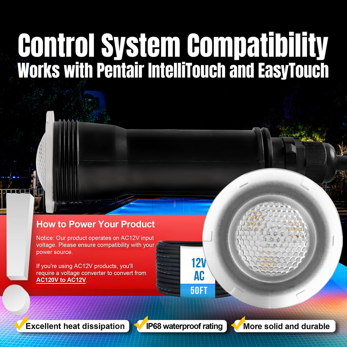Jeavle light compatible with IntelliTouch and EasyTouch systems.