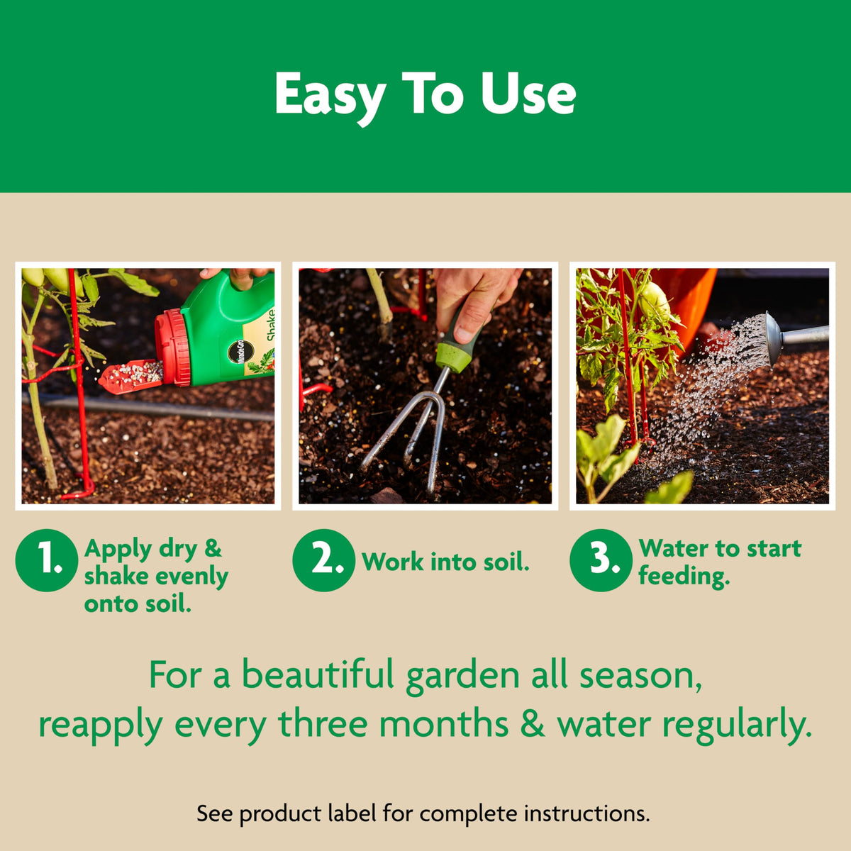 Miracle-Gro Shake 'N Feed provides 3-month feeding for vegetables.