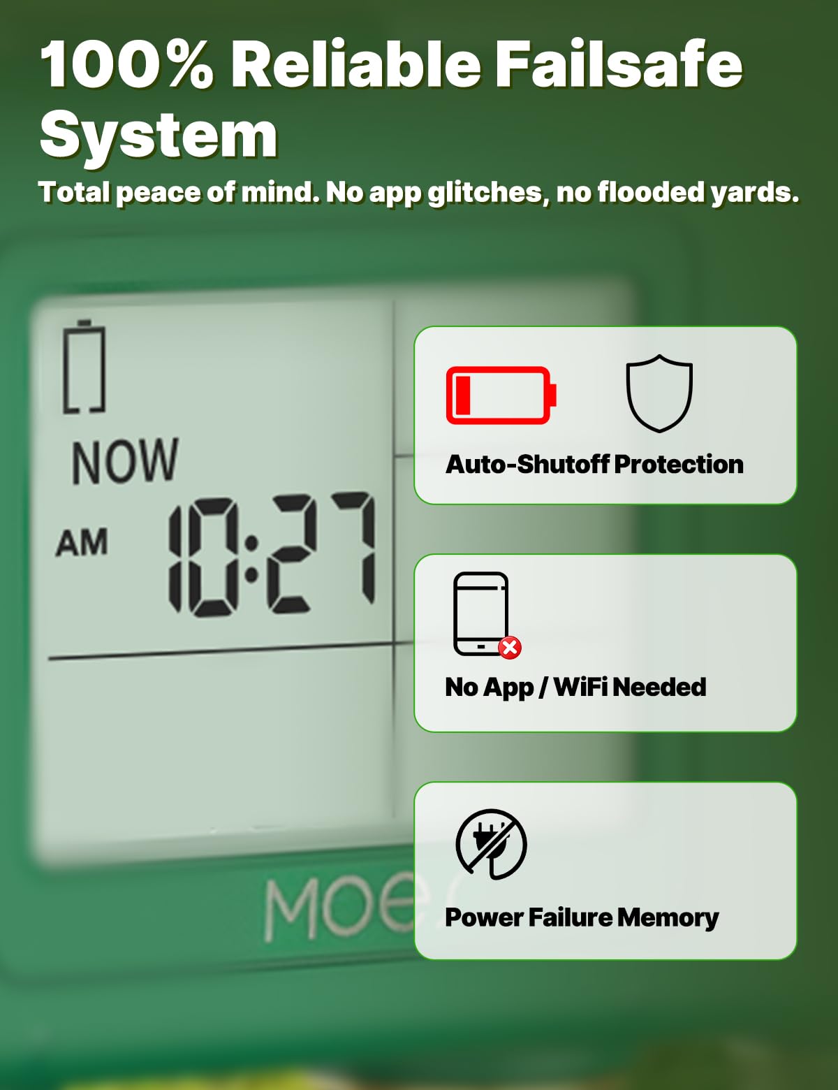 MOES failsafe auto-shutoff prevents flooded yards when batteries run low