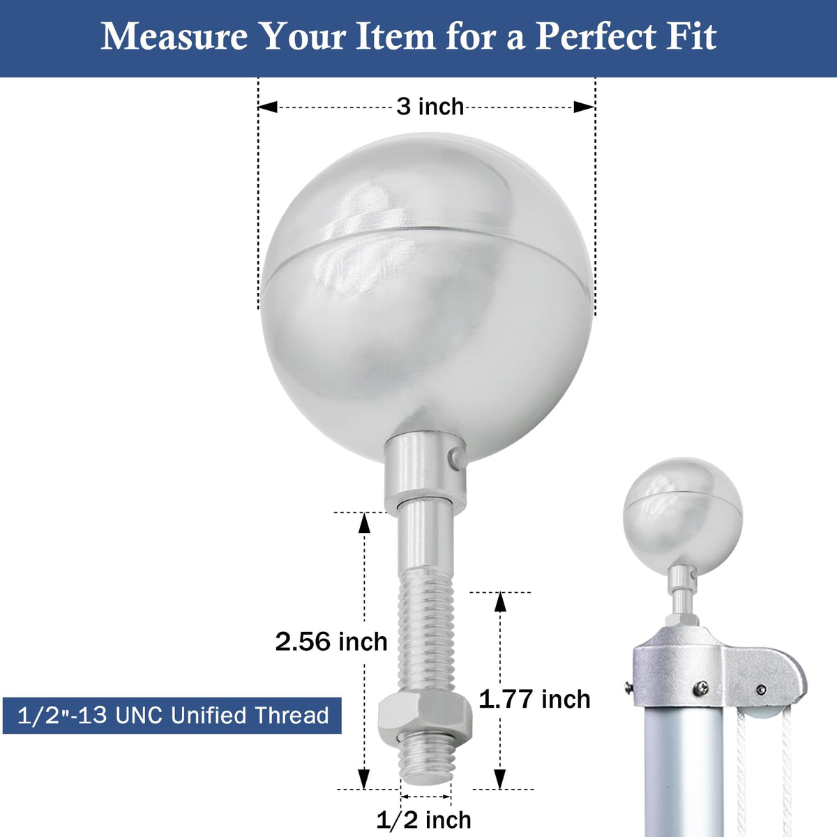 NQ flag pole topper installs easily with 1/2-13UNC threading