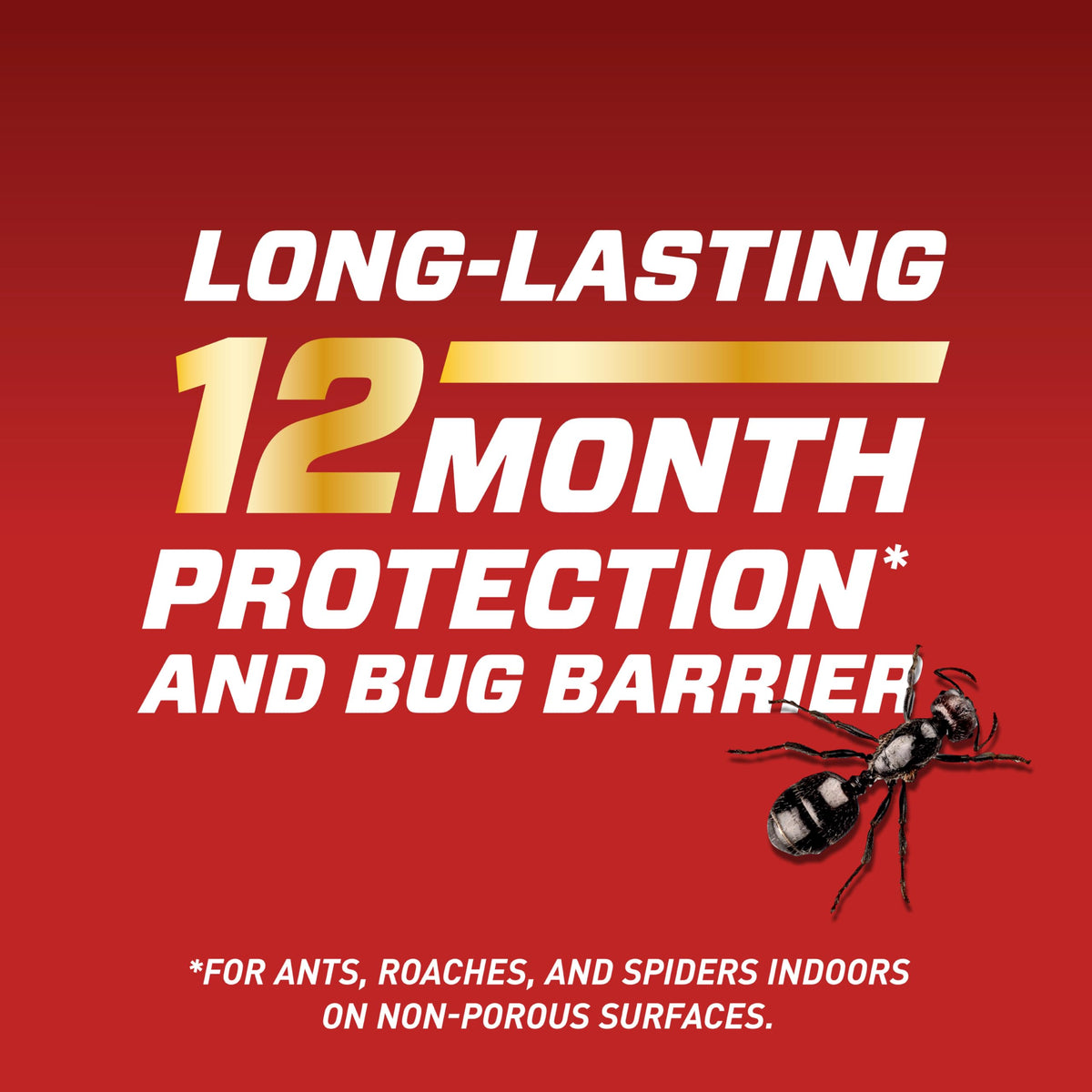 Ortho Home Defense provides up to 12 months of interior protection on non-porous surfaces