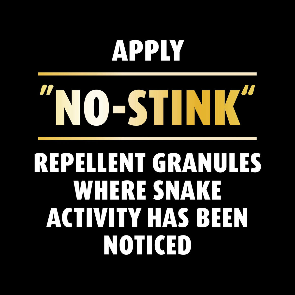 Ortho Snake B Gon1 around home perimeter helps deter snakes