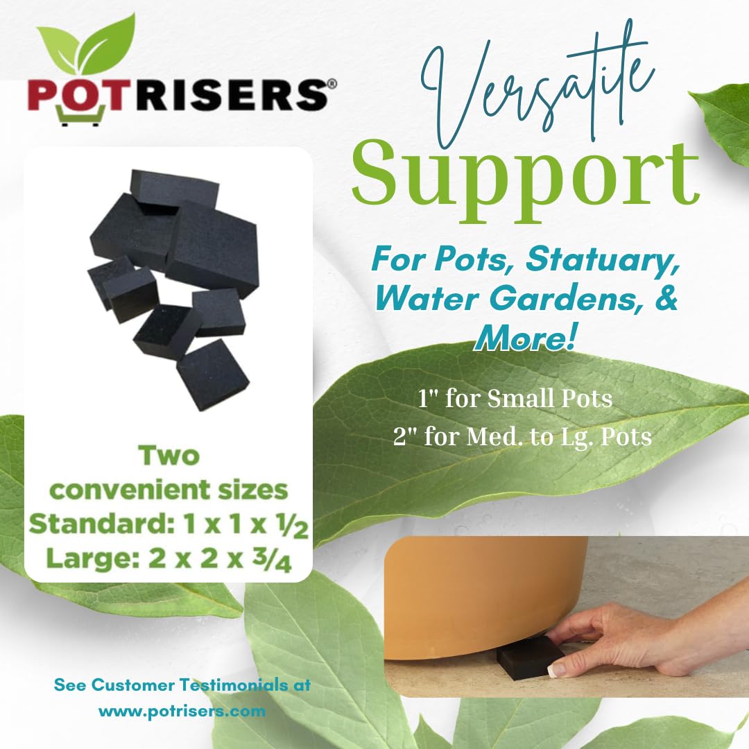 Large Potrisers base elevates planter 2x2 inches for airflow.