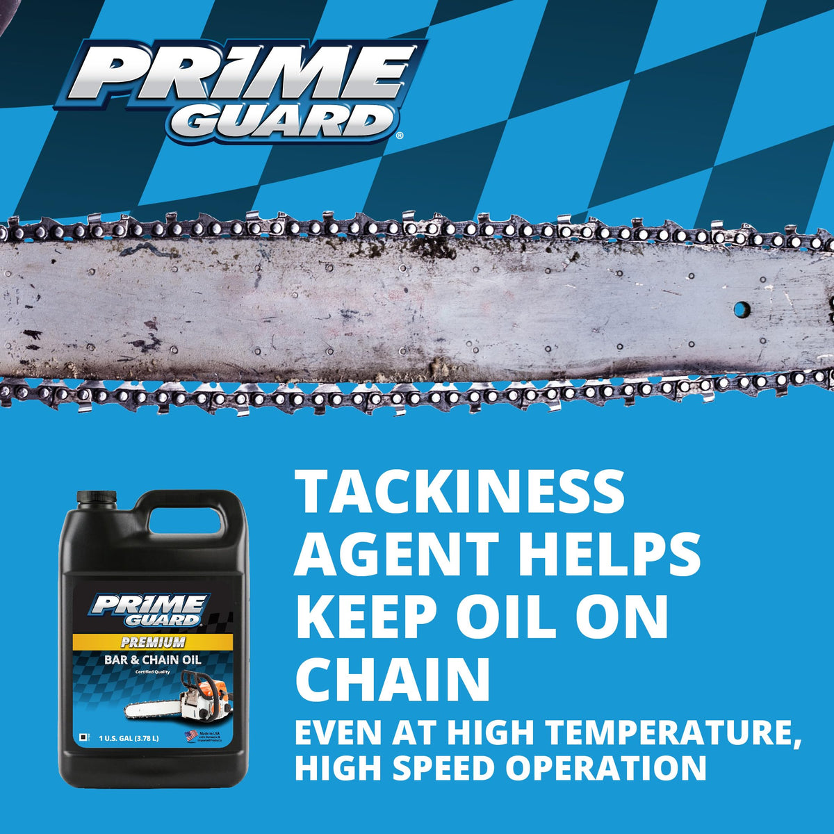 Prime Guard Bar & Chain Oil coating on chain and bar reduces wear.