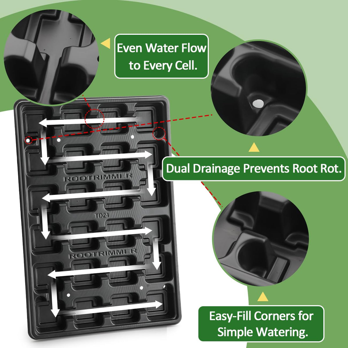RooTrimmer drainage holes at the bottom promote quick water release.