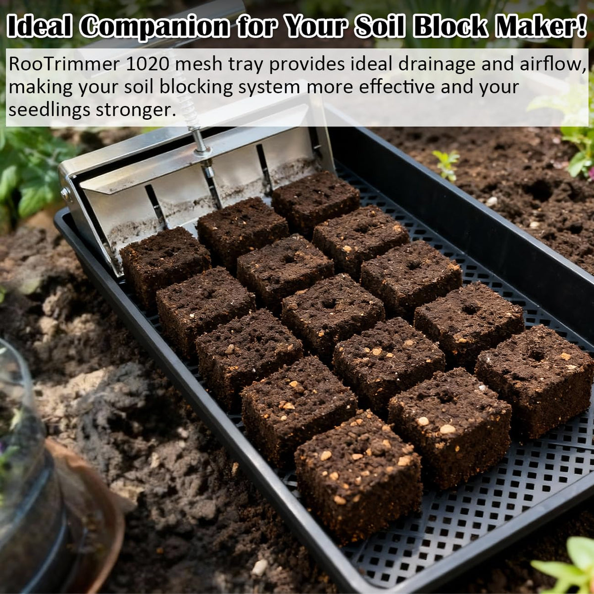 RooTrimmer durable plastic 1020 mesh bottom tray supports heavy use and longevity.