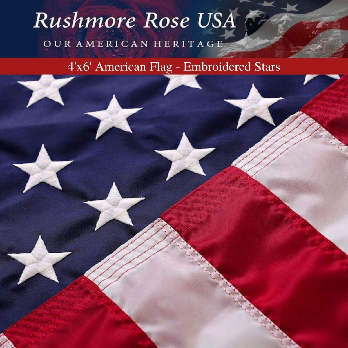 Rushmore Rose US flag 4x6 outdoor with embroidered stars for durable ceremonial displays.