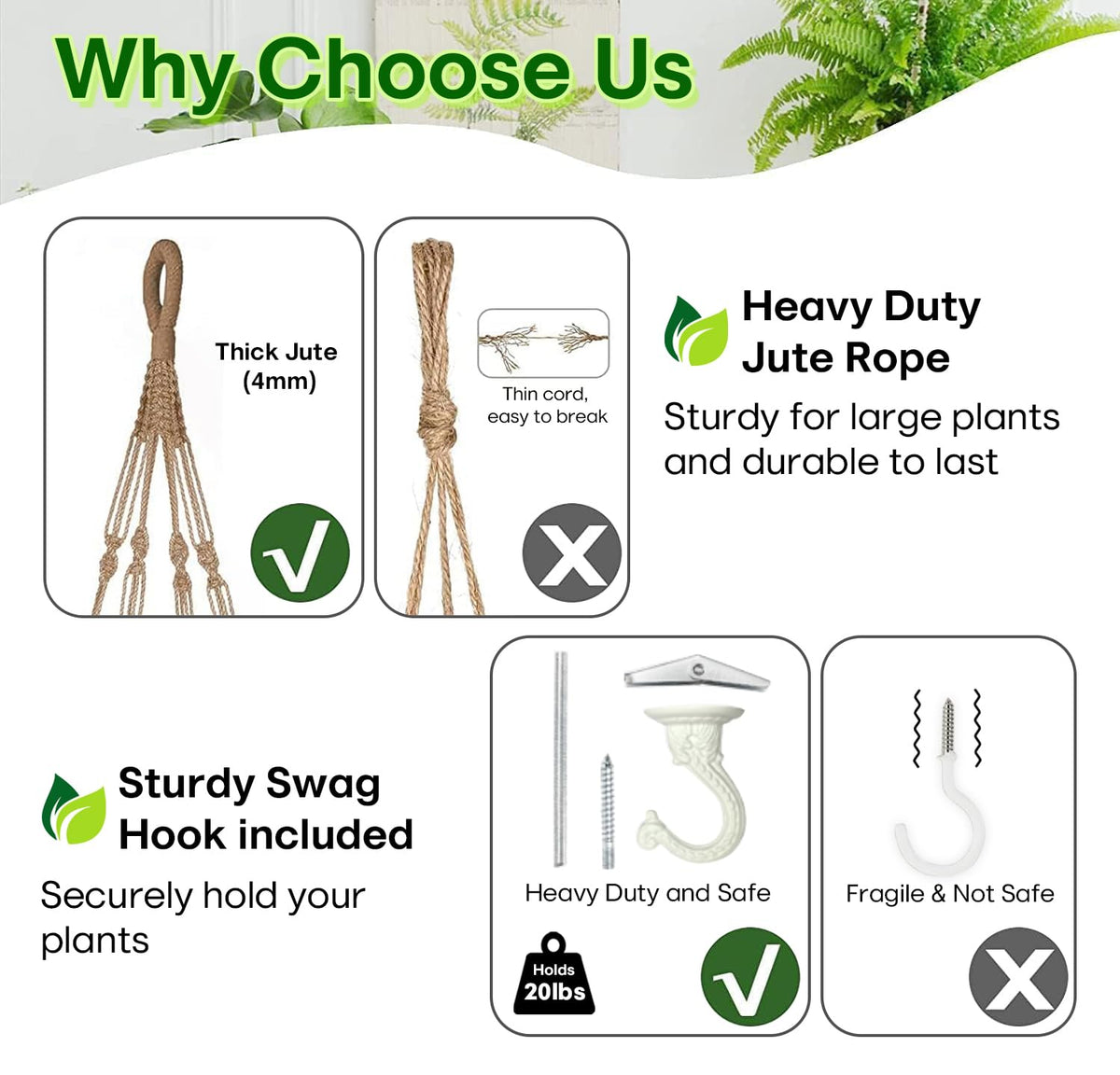 Extra-long cotton rope adds stability and a premium look.