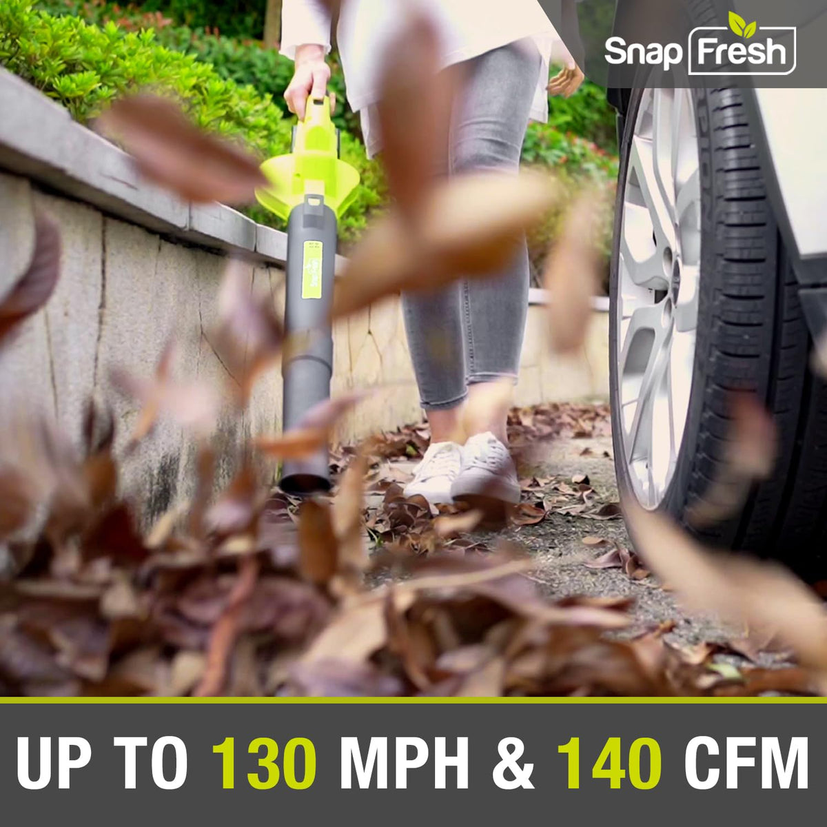 SnapFresh blower delivering up to 130 MPH for heavy debris cleanup.