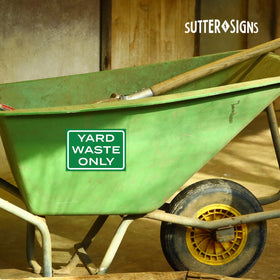 Sutter Signs yard waste-only label helps compliance and organized curbside management.