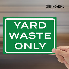Sutter Signs yard waste sticker features reliable adhesion that stays put on challenging surfaces.