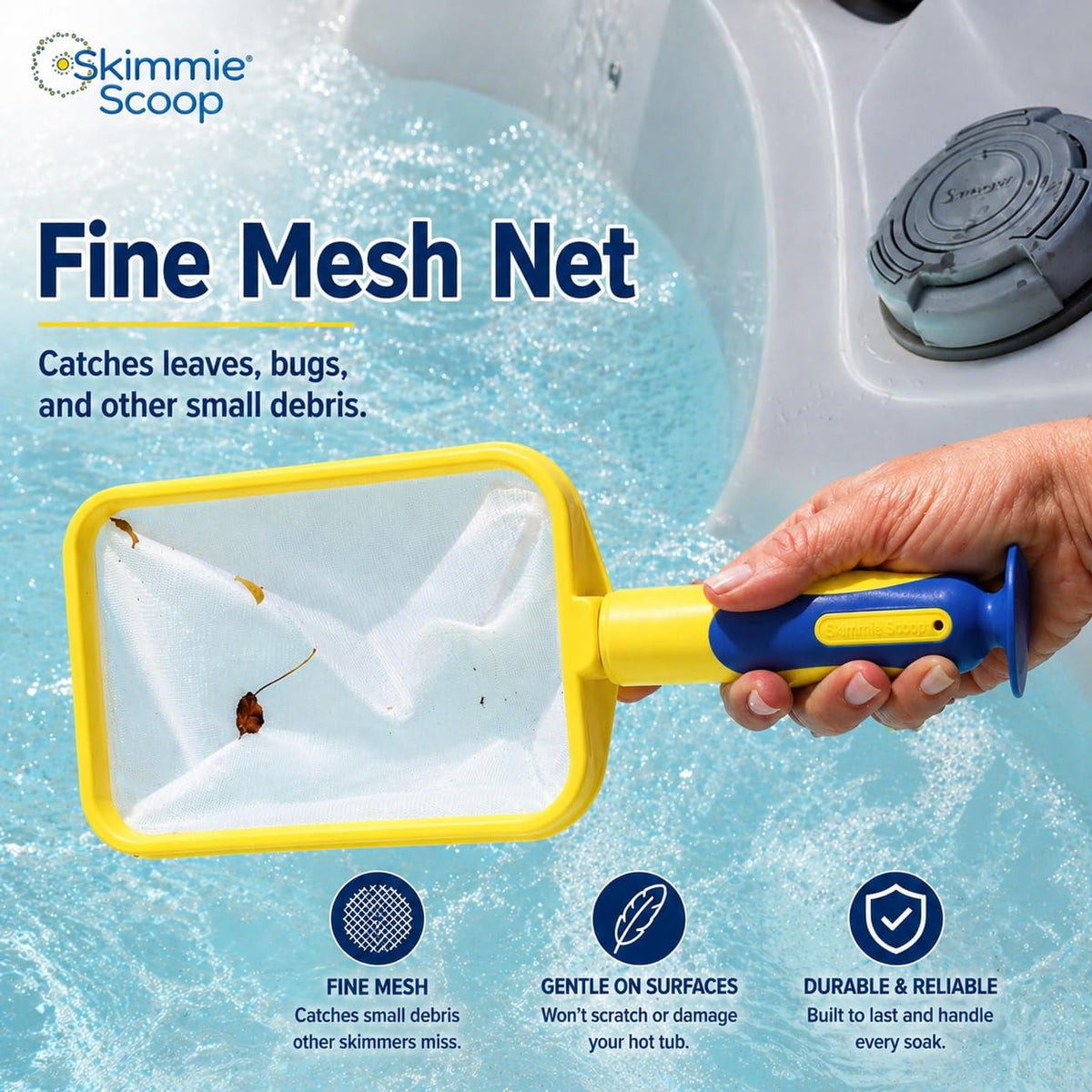 The Skimmie Scoop suction cup adheres to smooth spa walls for debris removal.