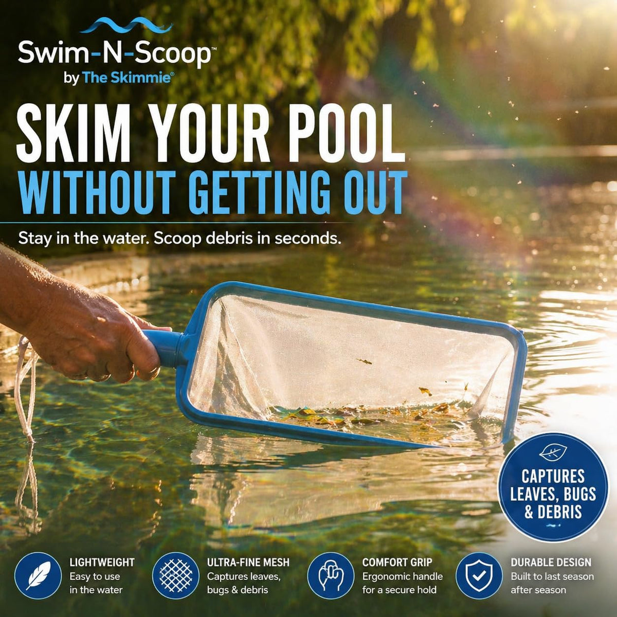 The Skimmie Swim-N-Scoop durable ABS plastic design for long lasting use.