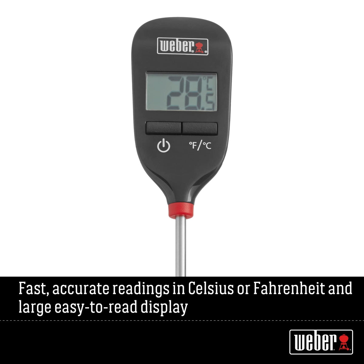 Weber thermometer switches between Fahrenheit and Celsius for flexible readings