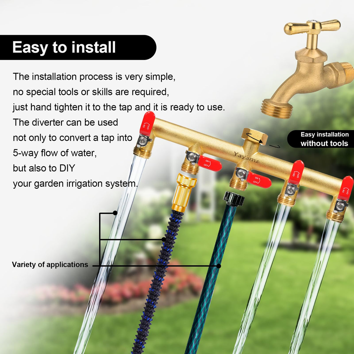 Yayamz UV-resistant brass body withstands sun and hard water